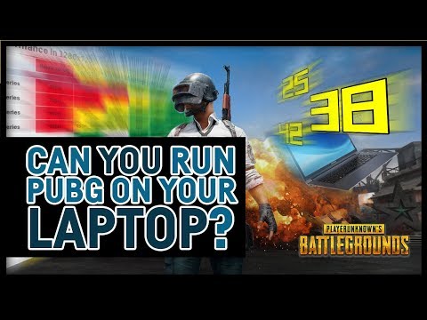 PUBG – Can you run it on your Laptop? – Playerunknown's Battlegrounds CPU & GPU Performance