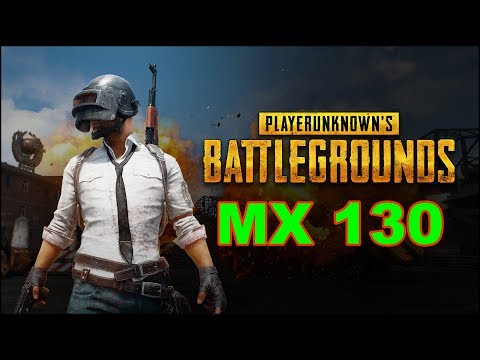 PUBG GAMING MX 130 Benchmark PLAYERUNKNOWN'S BATTLEGROUNDS