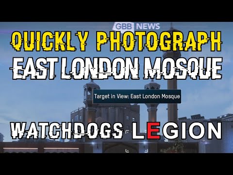 Quickly Photograph East London Mosque | Watch Dogs Legion Online