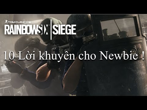 [Rainbow Six Siege] 10 Lời khuyên cho người mới chơi !! [VN]