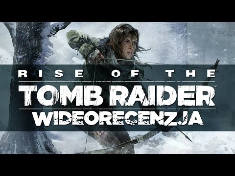 Recenzujemy Rise of the Tomb Raider! [tvgry.pl]