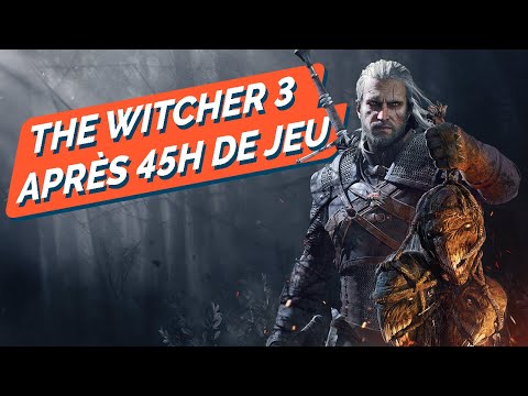 Reportage – The Witcher 3 : Notre avis après 45 heures de jeu