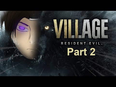 [Resident Evil: VILLAGE – Episode 2] Enter Game Title