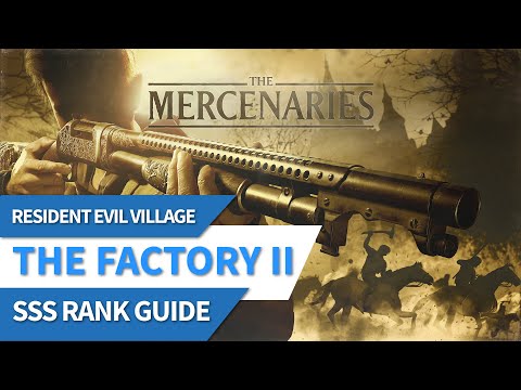 Resident Evil Village The Mercenaries The Factory II SSS Rank Guide