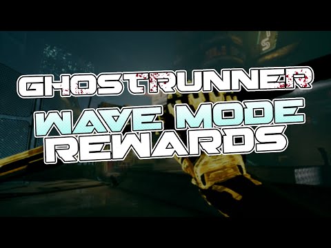 Rewards for completing the Wave Mode|Ghostrunner