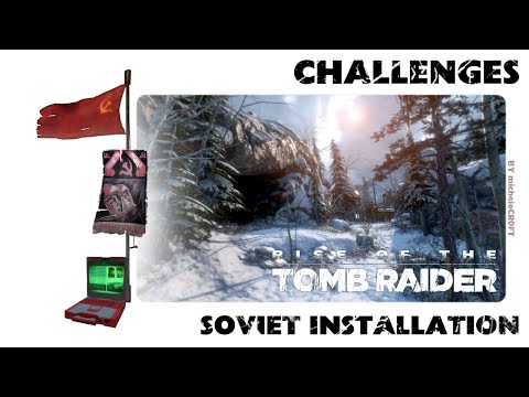 RISE OF THE TOMB RAIDER 100% Walkthrough – Soviet Installation: Challenges