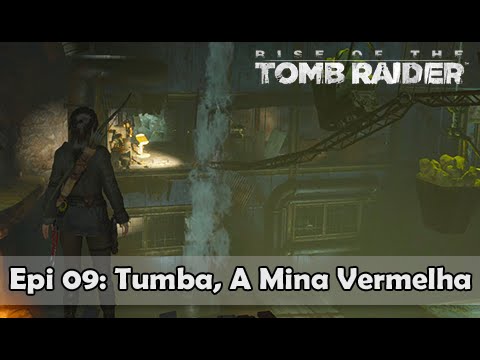 RISE OF THE TOMB RAIDER #9 – Tumba a Mina Vermelha