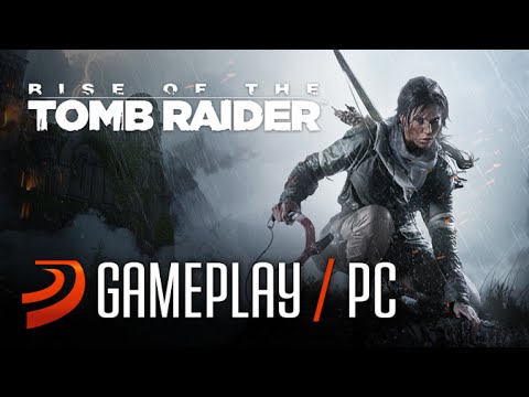 Rise of the Tomb Raider. Así se ve, siente y juega en PC