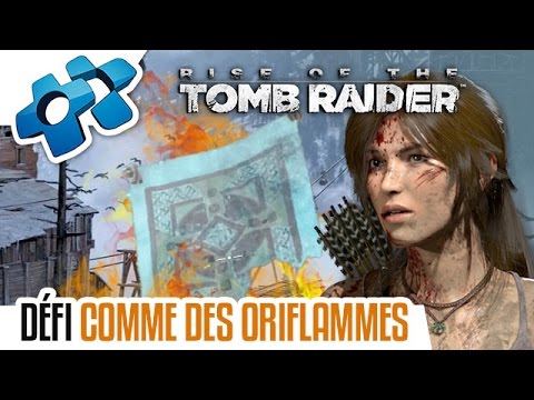 RISE OF THE TOMB RAIDER : DÉFI COMME DES ORIFLAMMES