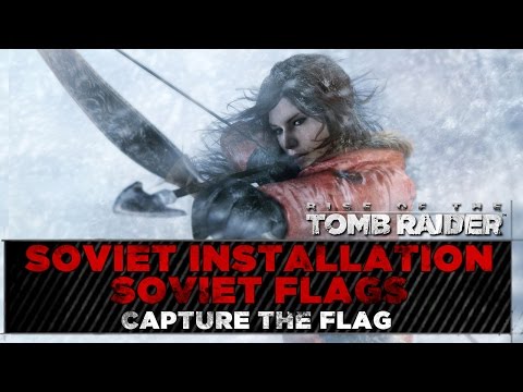 Rise of the Tomb Raider ★ Soviet Installation Soviet Flags Locations ★ Capture the Flag Challenge
