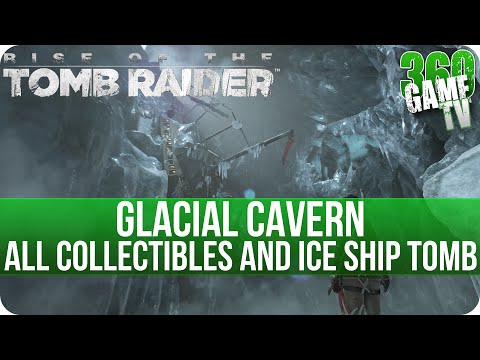 Rise of the Tomb Raider – Glacial Cavern – All Collectibles Locations and Ice Ship Tomb Walkthrough