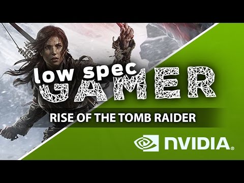 Rise of the Tomb Raider, increasing performance on an old Nvidia GPU