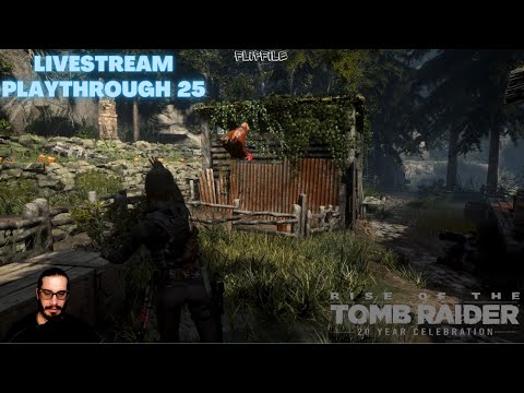 Rise Of The Tomb Raider – Let's Play LiveStream 25