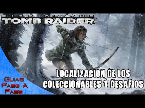 Rise of the Tomb Raider | Localización de todos los coleccionables y desafíos