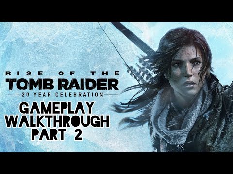 Rise Of The Tomb Raider ( Part 2 Gameplay Walkthrough) [No Commentary]