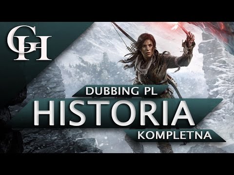 RISE OF THE TOMB RAIDER PL [GROWY FILM DUBBING PL] KOMPLETNA HISTORIA Z GRY [CUTSCENKI 1080P HD]