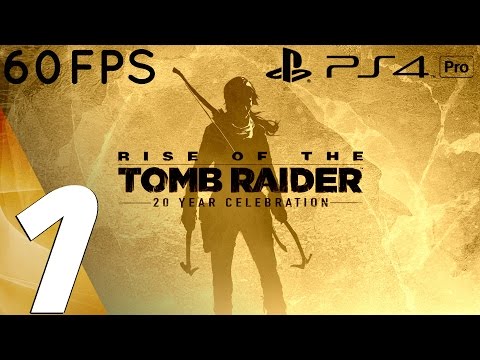 Rise of The Tomb Raider (PS4 PRO) – Gameplay Walkthrough Part 1 [1080p 60fps]