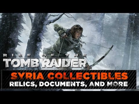 Rise of the Tomb Raider • Syria Collectibles • Relics, Documents, Incense Burner Locations AND MORE