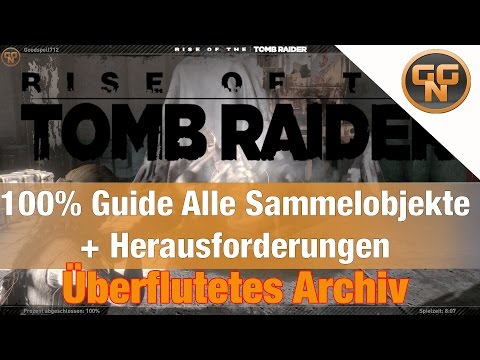 Rise of the Tomb Raider – Überflutetes Archiv – Alle Sammelgegenstände Fundorte