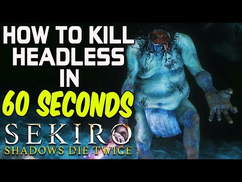 SEKIRO BOSS GUIDES – How To Easily Kill Headless In 60 Seconds!