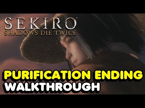 Sekiro – How To Get The Purification Ending In Sekiro: Shadows Die Twice
