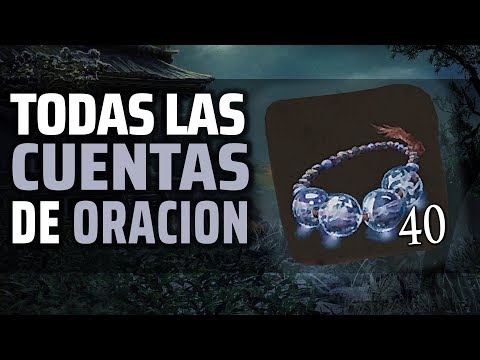 SEKIRO: SHADOWS DIE TWICE | Como conseguir TODAS LAS CUENTAS DE ORACIÓN (SALUD AL MÁXIMO)