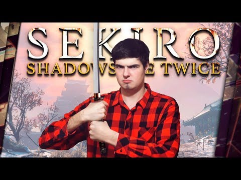 SEKIRO: SHADOWS DIE TWICE – ОБЗОР. МАМА, НЕСИ НОВЫЕ ХИТБОКСЫ