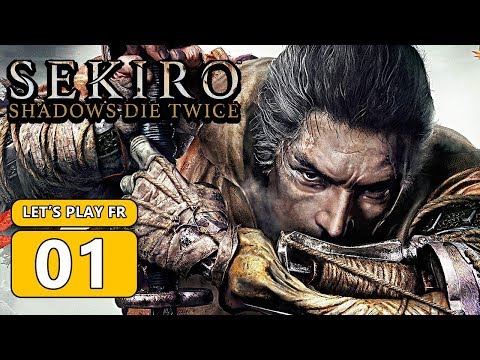Sekiro : Shadows Die Twice FR #1