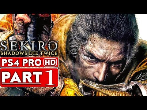 SEKIRO SHADOWS DIE TWICE Gameplay Walkthrough Part 1 [1080p HD PS4 PRO] – No Commentary