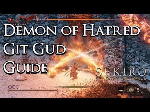 Sekiro: Shadows Die Twice – Git Gud Guide: Demon of Hatred