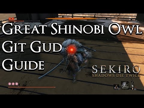 Sekiro: Shadows Die Twice – Git Gud Guide: Great Shinobi Owl