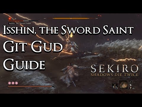 Sekiro: Shadows Die Twice – Git Gud Guide: Isshin, the Sword Saint