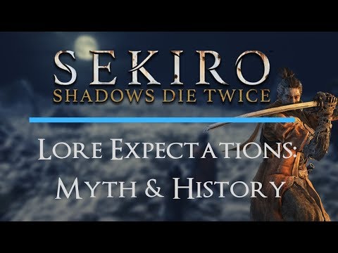 Sekiro, Shadows Die Twice | Lore Expectations: Myth & History