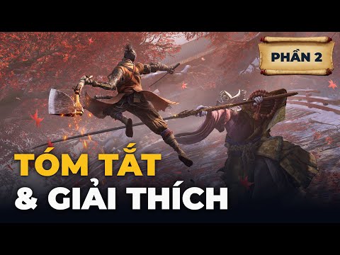 SEKIRO: SHADOWS DIE TWICE | Tóm tắt & Giải thích cốt truyện [Phần 2]