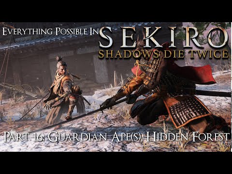 Sekiro: Shadows Die Twice Walkthrough – Everything Possible – Part 16: Guardian Ape(s),Hidden Forest
