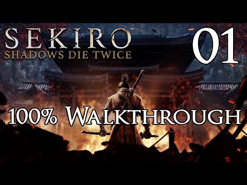 Sekiro: Shadows Die Twice – Walkthrough Part 1: Shinobi