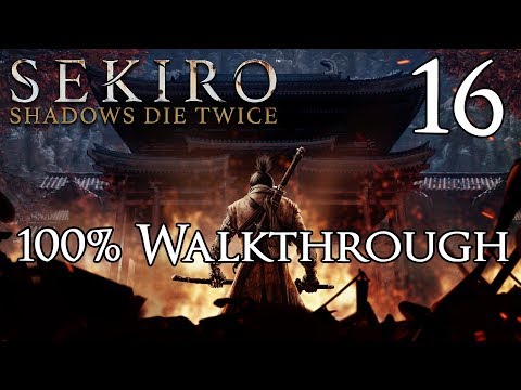 Sekiro: Shadows Die Twice – Walkthrough Part 16: Corrupted Monk