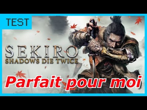 SEKIRO : SHADOWS DIE TWICE