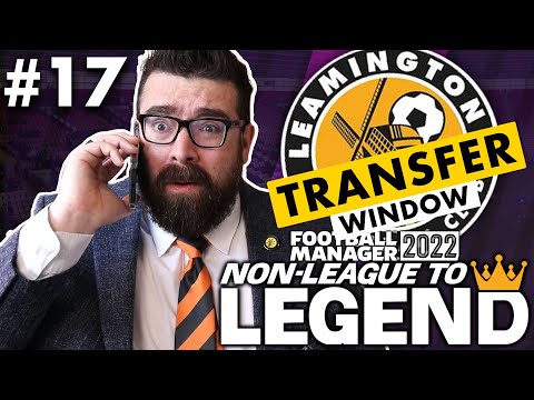 SUMMER TRANSFERS | Part 17 | LEAMINGTON | Non-League to Legend FM22 | Football Manager 2022