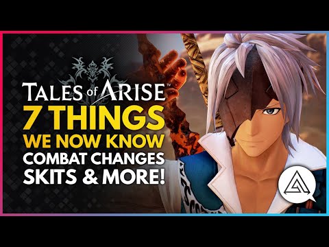 Tales of Arise | 8 Things We Now Know – Combat Changes, Characters, Skits & More!