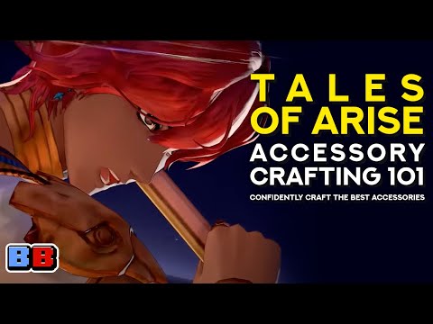 Tales of Arise Accessory Crafting 101: Confidently Craft The Best Accessories | Backlog Battle