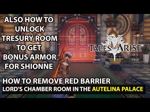 Tales Of Arise – How To Remove Red Barrier Lord's Chamber Room In The Autelina Palace Guide