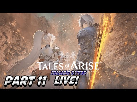 Tales of Arise Killing Bytes Live! #11 #talesofarise