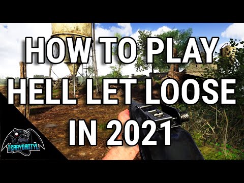 The Complete Guide to Playing Hell Let Loose in 2021.
