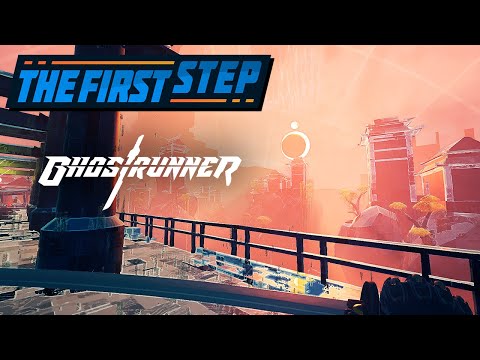 The First Step – Ghostrunner
