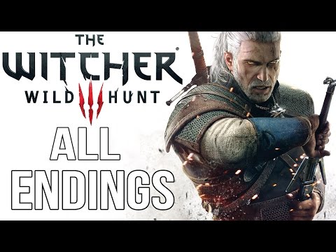 The Witcher 3: Wild Hunt – ALL ENDINGS