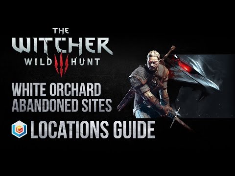 The Witcher 3 Wild Hunt All White Orchard Abandoned Sites Locations Guide
