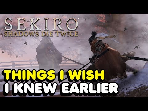 Things I Wish I knew Earlier In Sekiro: Shadows Die Twice (Tips & Tricks) *BOSS FIGHT SPOILERS*