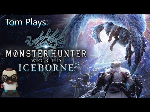 Tom Plays:  Monster Hunter World