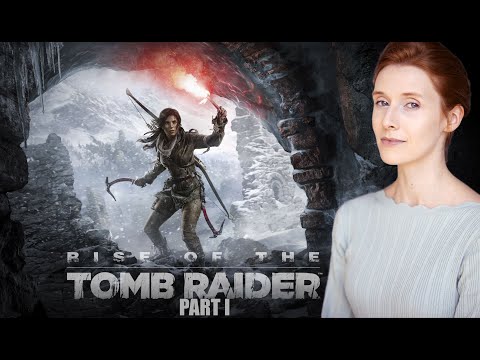 Tomb Raider and Tea: Rise of the Tomb Raider (Part 1)